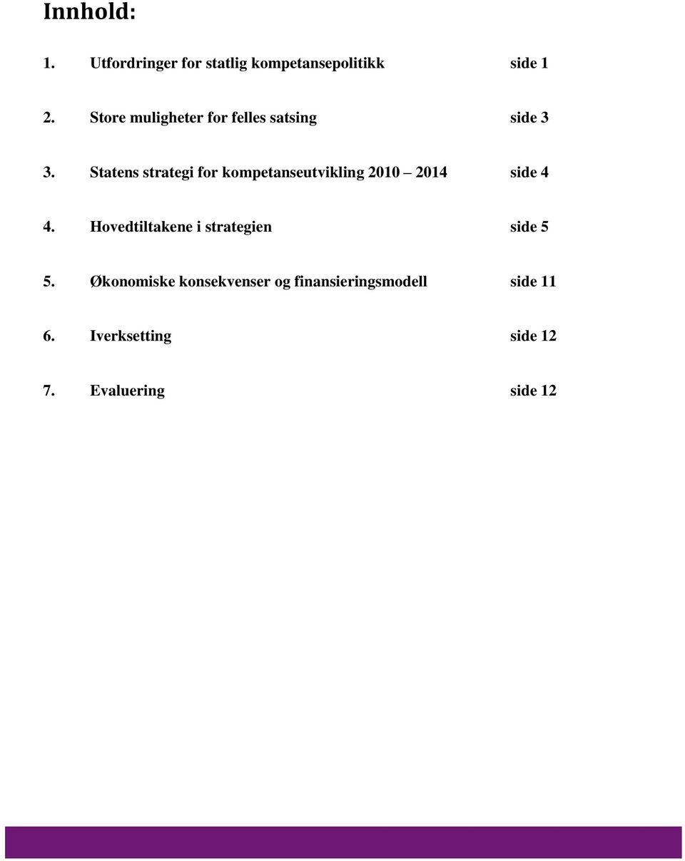 Statens strategi for kompetanseutvikling 2010 2014 side 4 4.