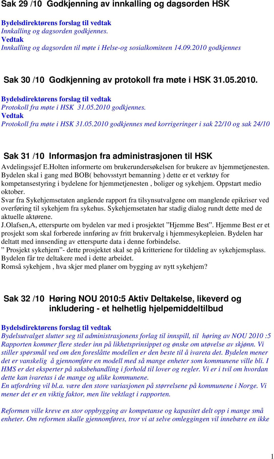 Holten informerte om brukerundersøkelsen for brukere av hjemmetjenesten.