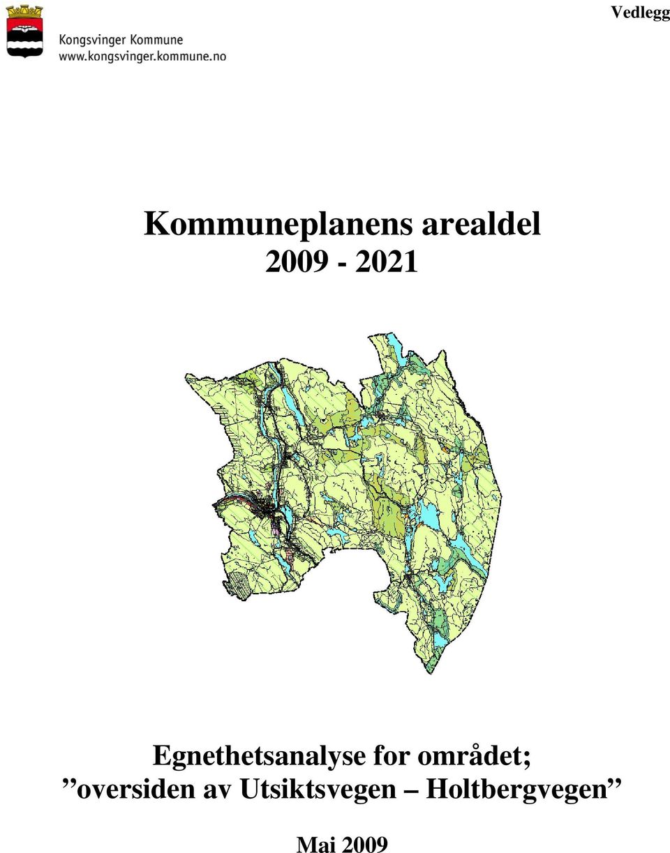 Egnethetsanalyse for området;