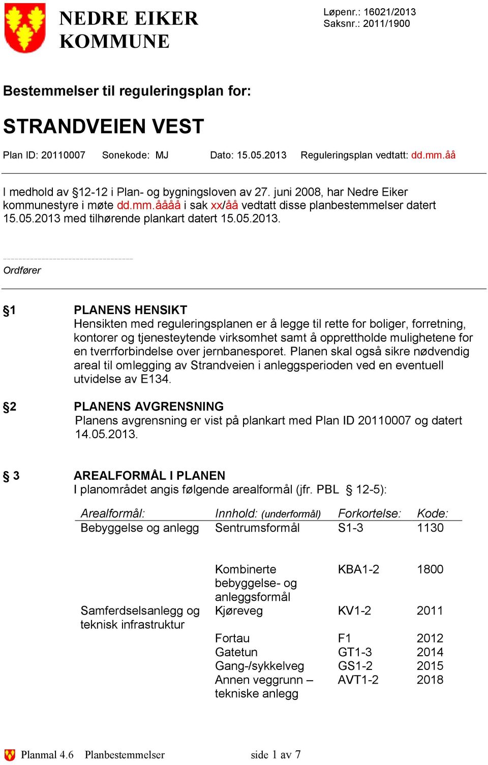 med tilhørende plankart datert 15.05.2013.