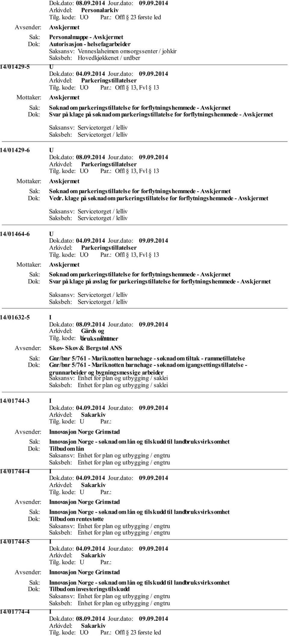 klage på søknad om parkeringstillatelse for forflytningshemmede - 14/01464-6 U Søknad om parkeringstillatelse for forflytningshemmede - Svar på klage på avslag for parkeringstillatelse for