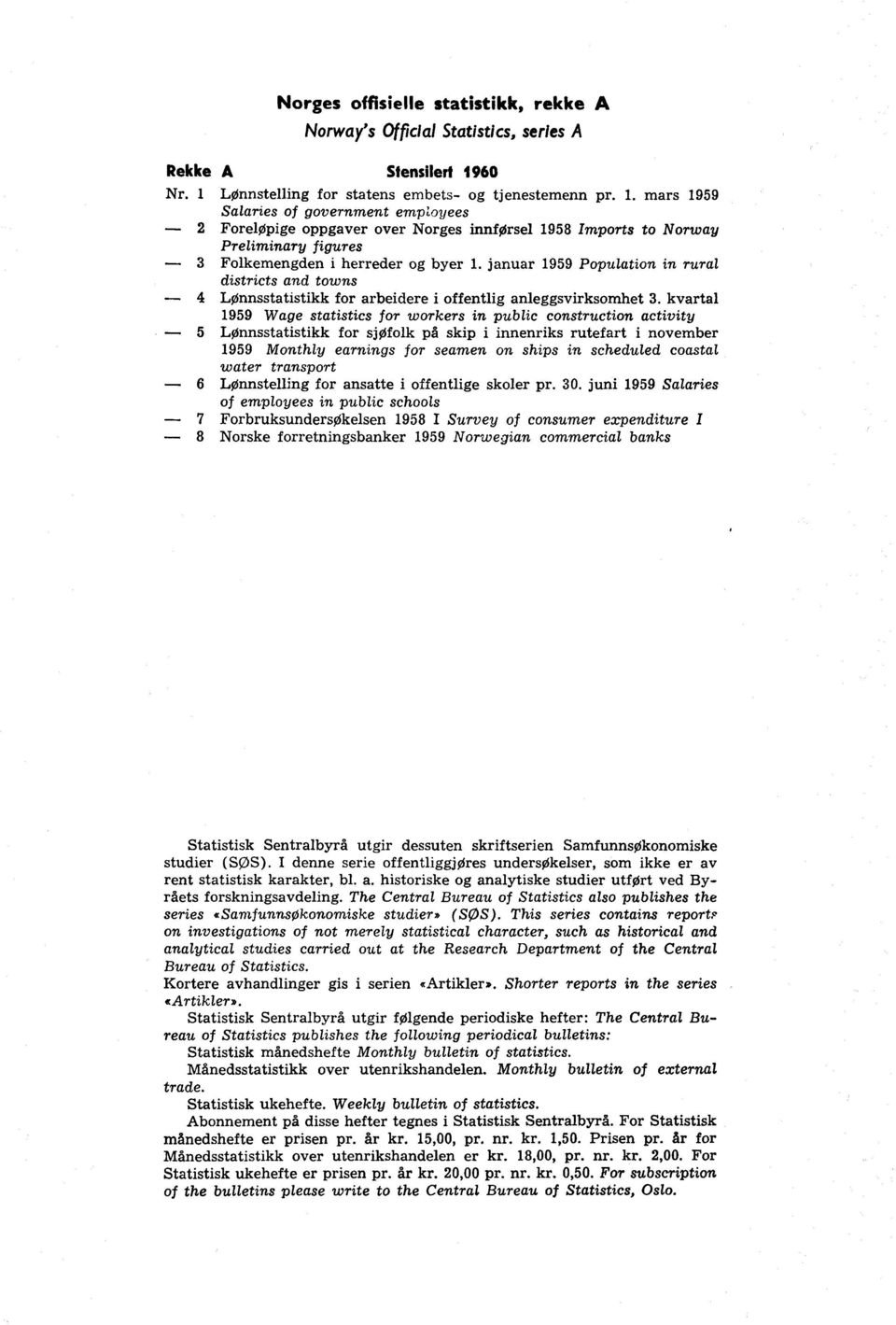 januar 1959 Population in rural districts and towns - 4 LØnnsstatistikk for arbeidere i offentlig anleggsvirksomhet 3.