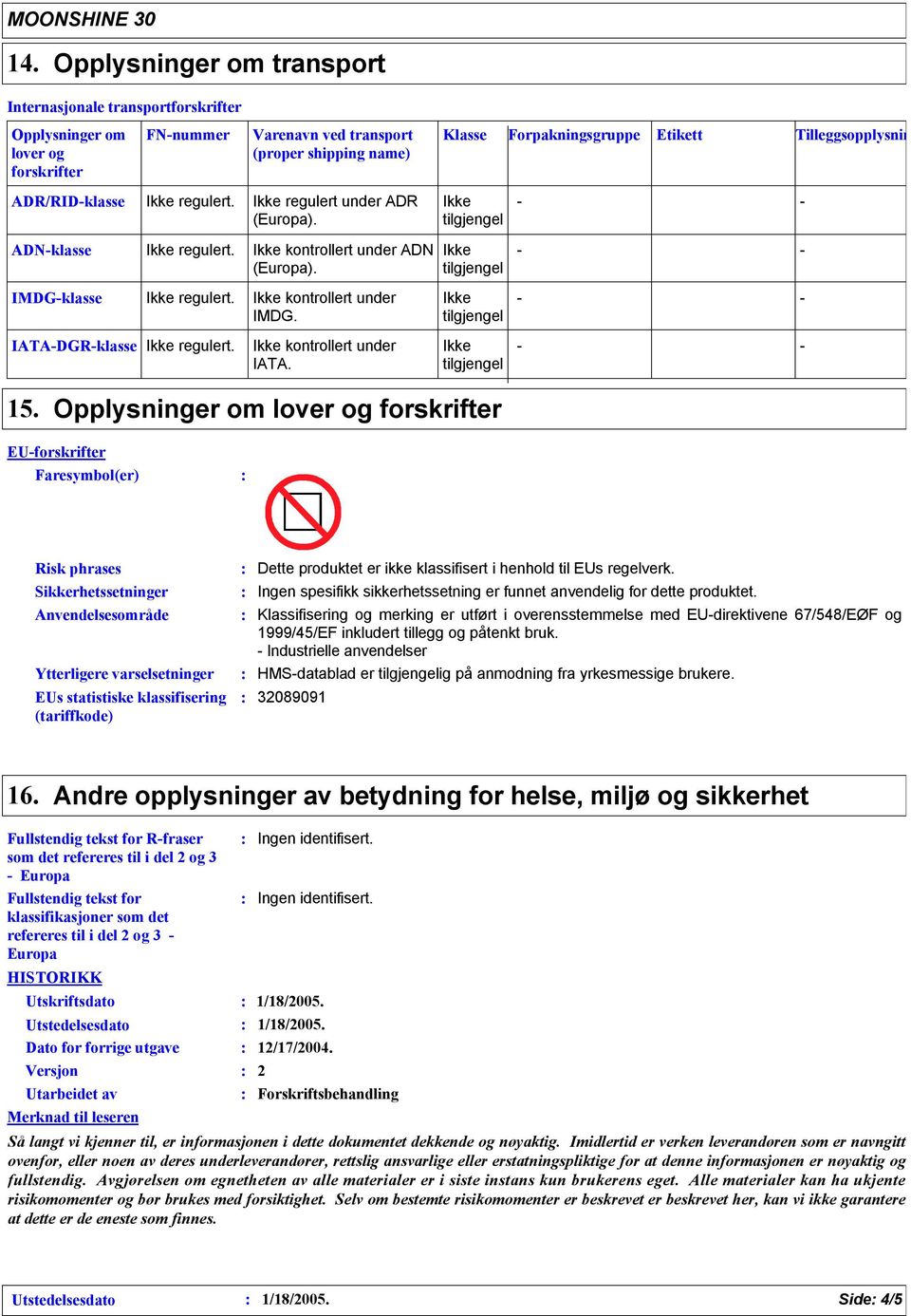 Ikke IATADGRklasse Ikke kontrollert under IATA. Ikke 15.