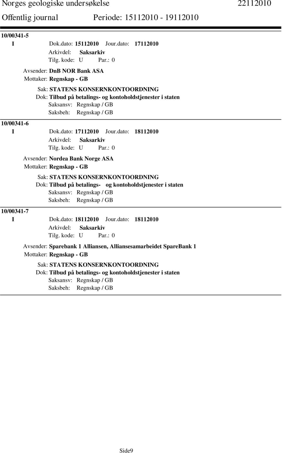 Regnskap / GB 10/00341-6 I Dok.dato: 17112010 Jour.