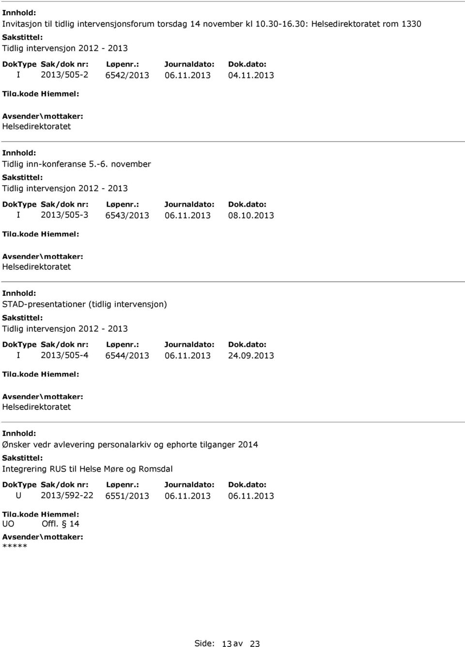 november Tidlig intervensjon 2012-2013 2013/505-3 6543/2013 08.10.