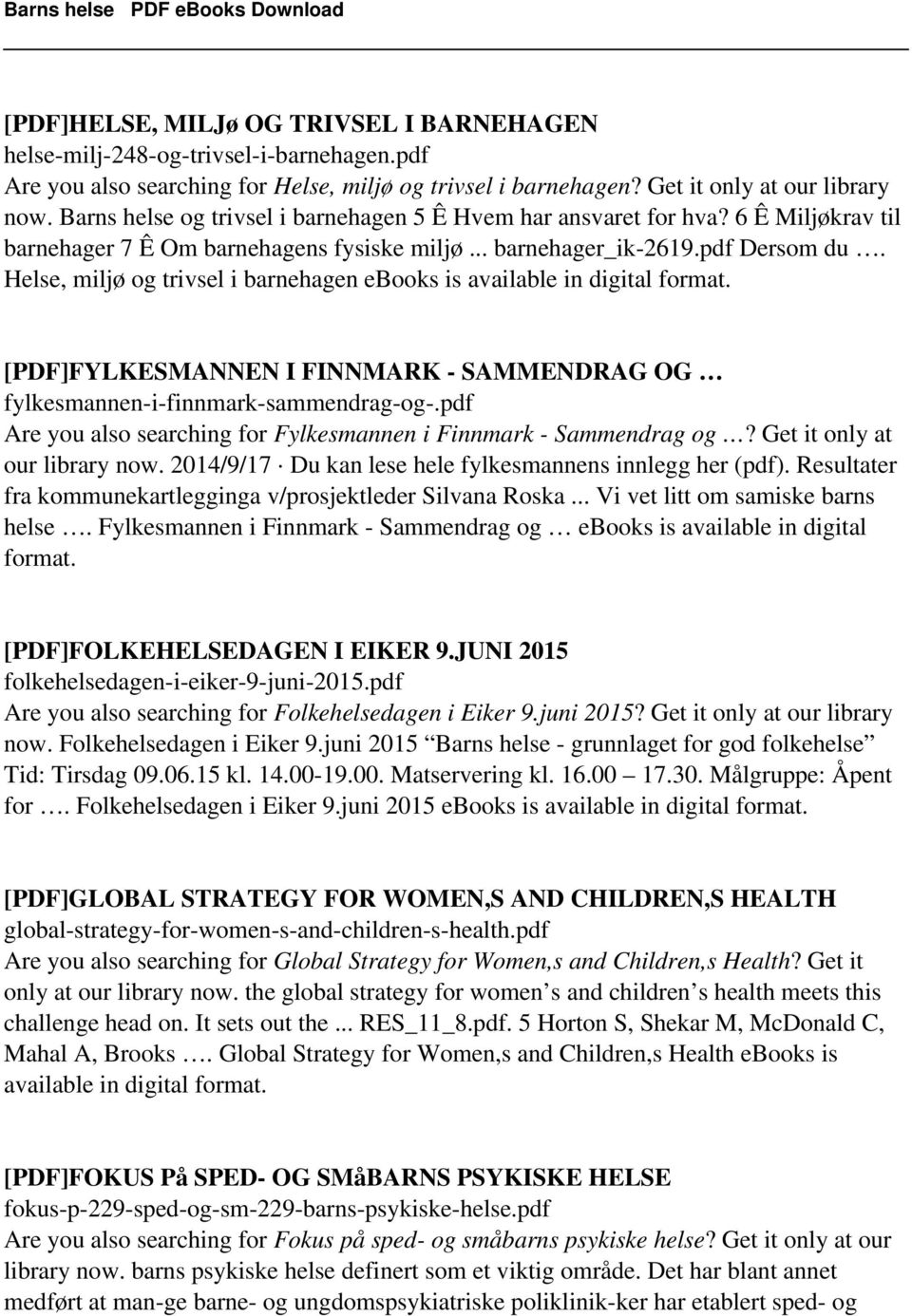 Helse, miljø og trivsel i barnehagen ebooks is available in digital format. [PDF]FYLKESMANNEN I FINNMARK - SAMMENDRAG OG fylkesmannen-i-finnmark-sammendrag-og-.