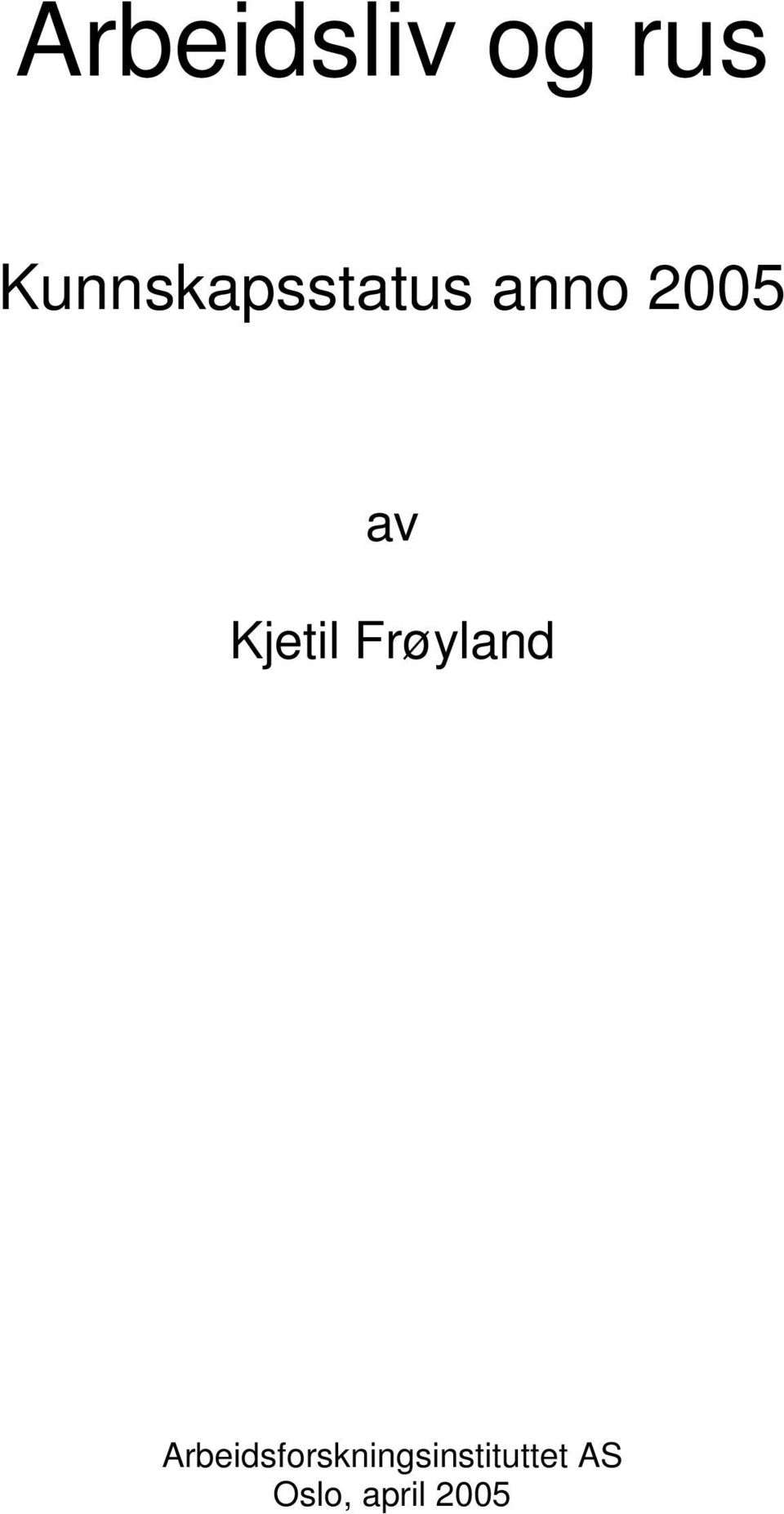 av Kjetil Frøyland