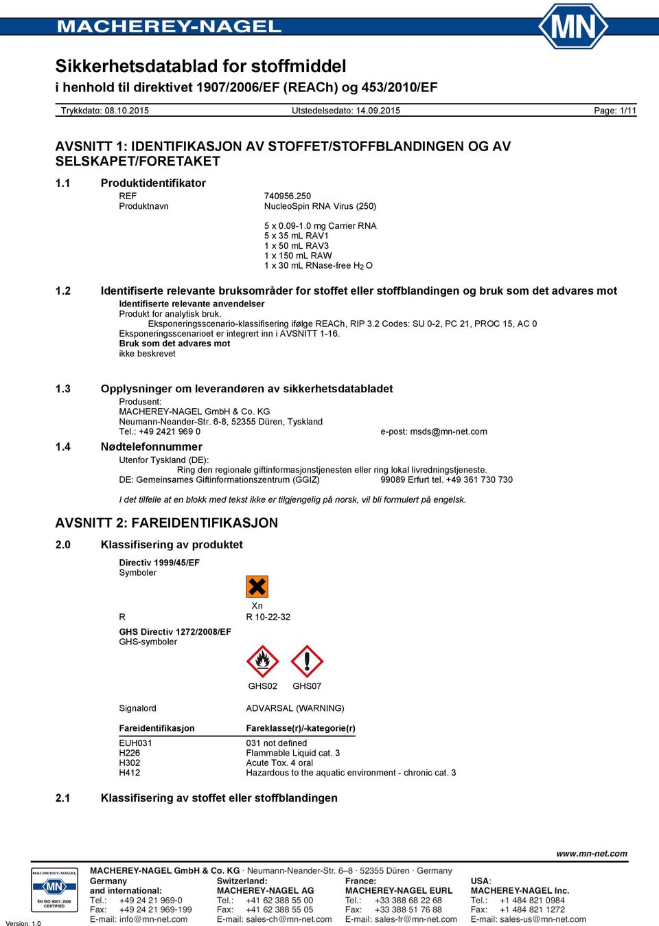 2 Identifiserte relevante bruksområder for stoffet eller stoffblandingen og bruk som det advares mot Identifiserte relevante anvendelser Produkt for analytisk bruk.