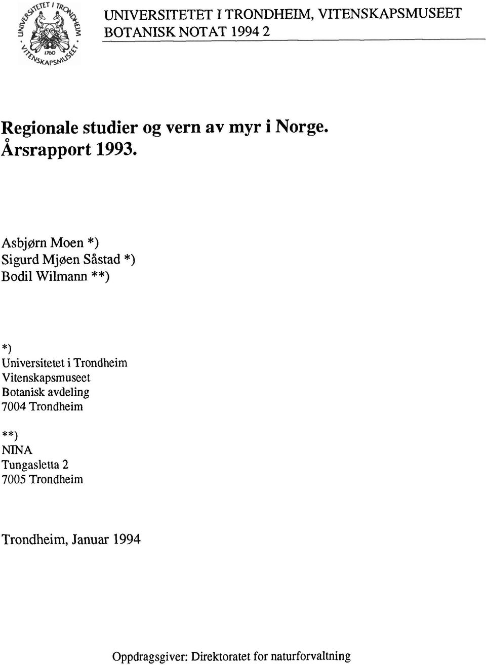 Asbj~rn Moen *) Sigurd Mjøen Såstad *) Bodil Wilmann **) *l Universitetet i Trondheim