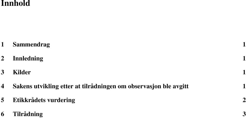 tilrådningen om observasjon ble avgitt