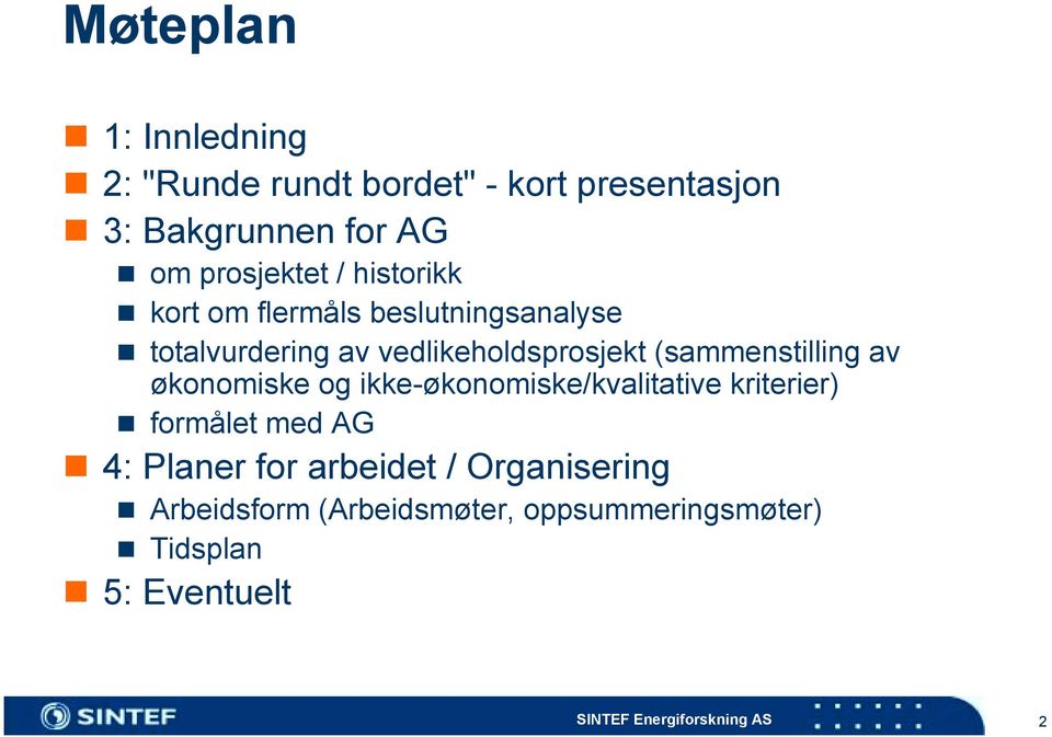 totalvurdering av vedlikeholdsprosjekt (sammenstilling av økonomiske og