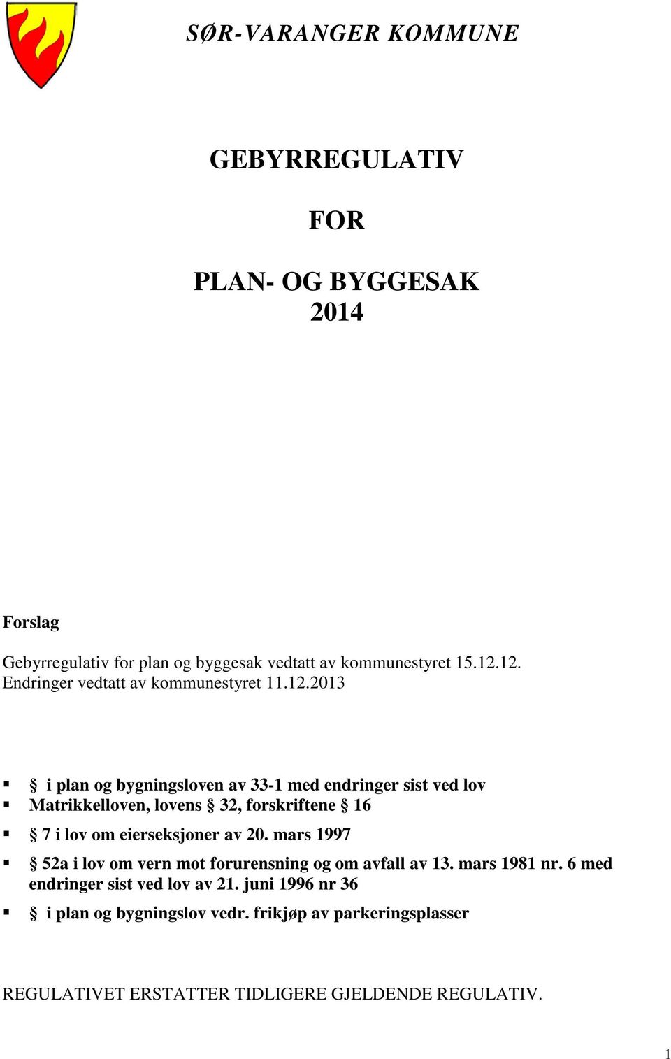 mars 1997 52a i lov om vern mot forurensning og om avfall av 13. mars 1981 nr. 6 med endringer sist ved lov av 21.