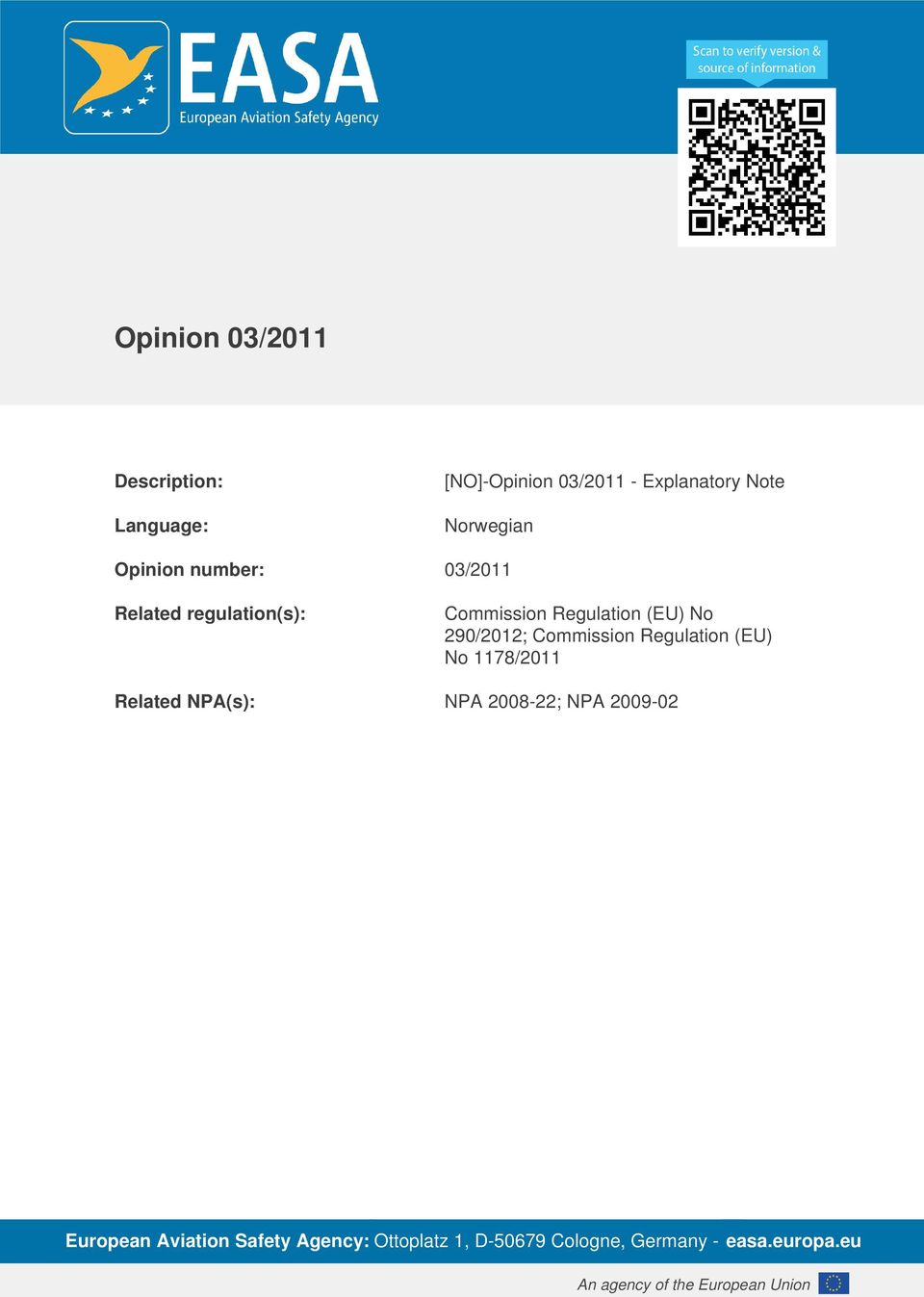 Commission Regulation (EU) No 1178/2011 Related NPA(s): NPA 2008-22; NPA 2009-02 European