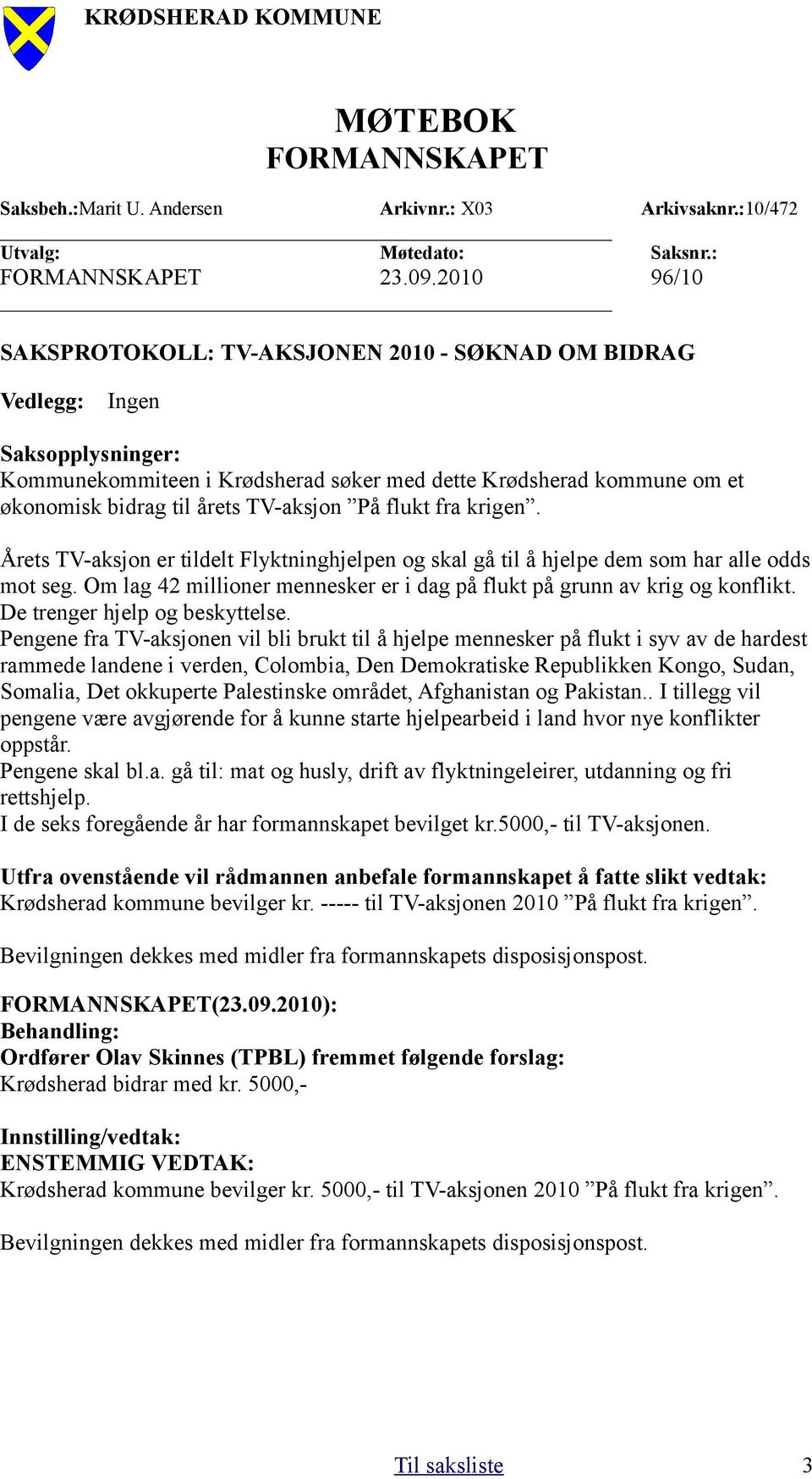 TV-aksjon På flukt fra krigen. Årets TV-aksjon er tildelt Flyktninghjelpen og skal gå til å hjelpe dem som har alle odds mot seg.