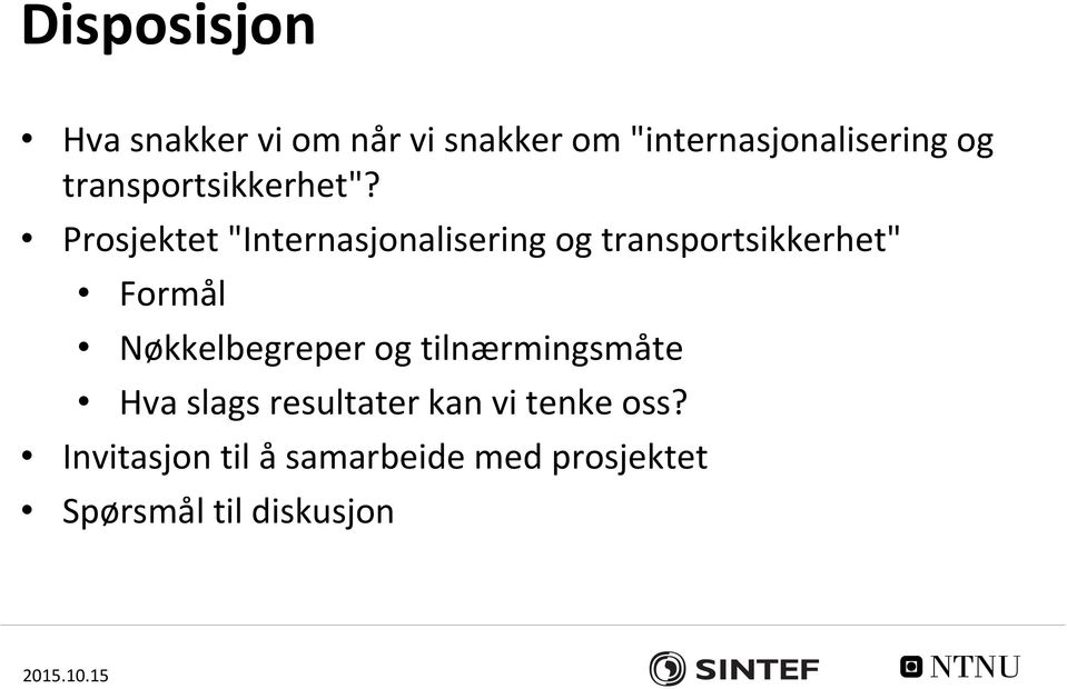 Prosjektet "Internasjonalisering og transportsikkerhet" Formål