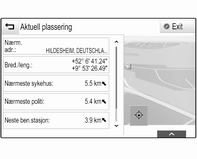 Velg Aktuell plassering for å vise den tilhørende undermenyen med informasjon om nærmeste adresse, koordinater og interessepunkter (3 52) i nærheten av den aktuelle posisjonen.