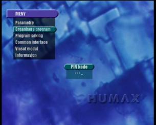 Lås kanal steg 1 Trykk MENU deretter velg <Organisere program> og trykk OK. Tast inn gyldig pin-kode.