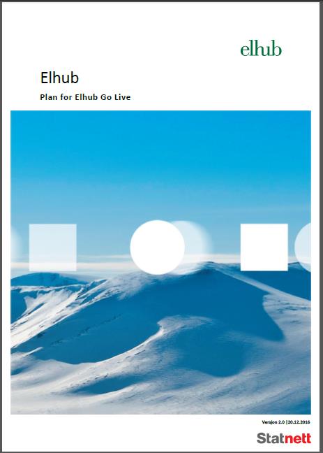 Informasjon om Elhub Go Live Kilde til all nødvendig informasjon vedrørende Elhub