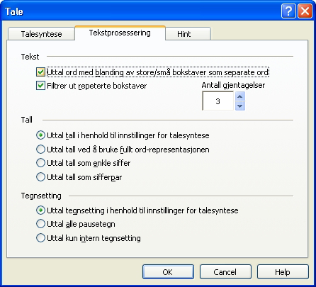 144 Tekstprosessering Her velger du hvordan tall, tegnsetting og ord med store og små bokstaver skal uttales, slik at uttalen skjer i rett format og i den sammenheng som du ønsker.