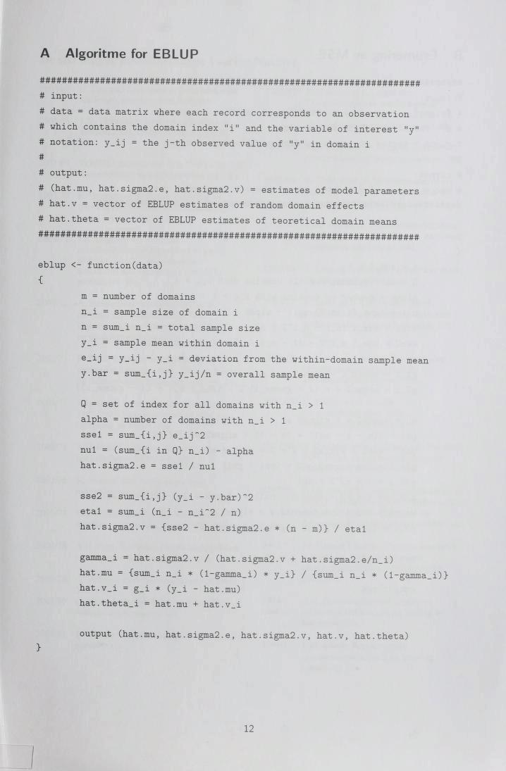 A Algoritme for EBLUP # input: # data - data matrix where each record corresponds to an observation # which contains the domain index "i" and the variable of interest "y" # notation: y_ij = the j-th