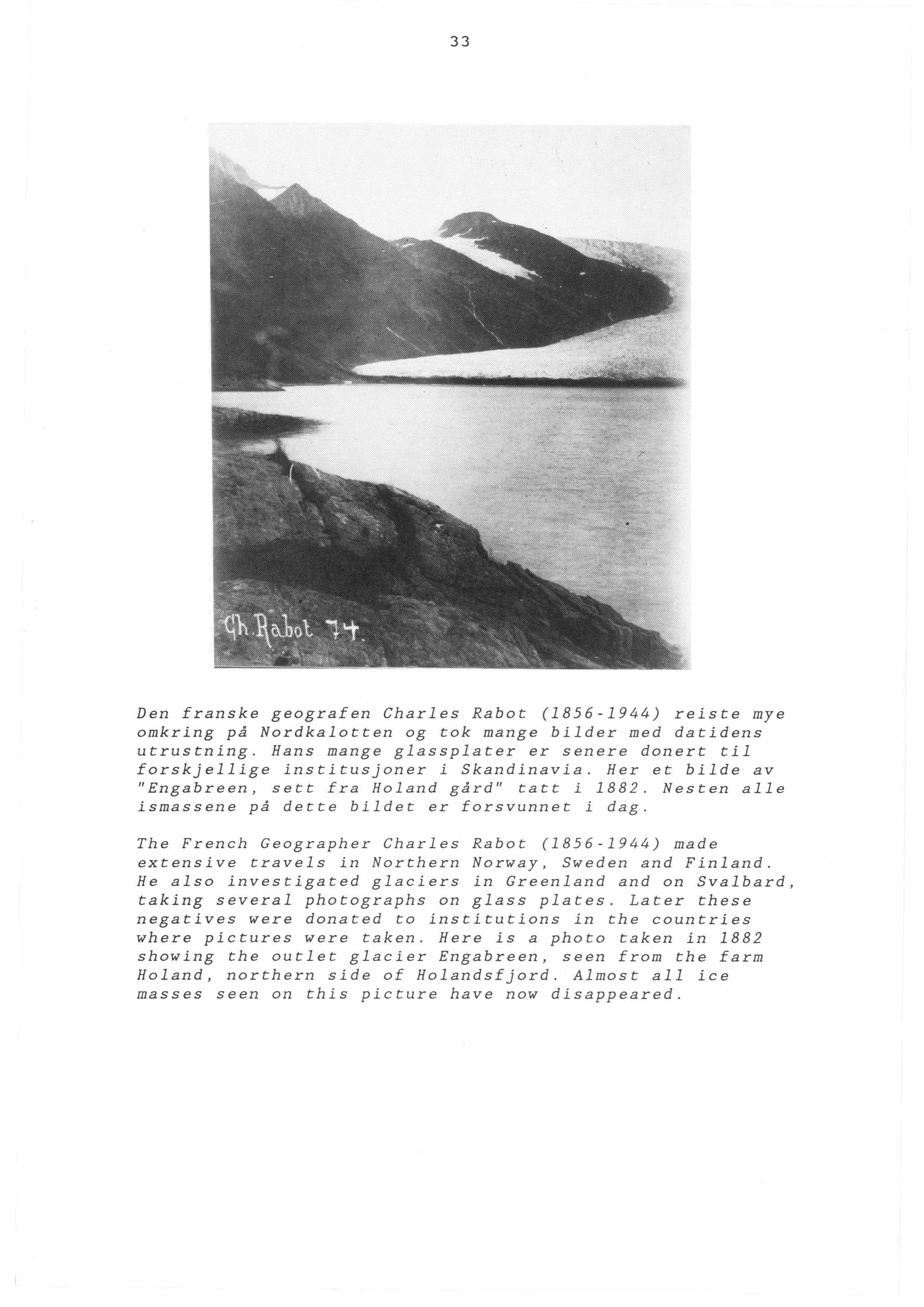 33 Den franske geografen Charles Rabot (1856-1944) reiste mye omkring på Nordkalotten og tok mange bilder med datidens utrustning.