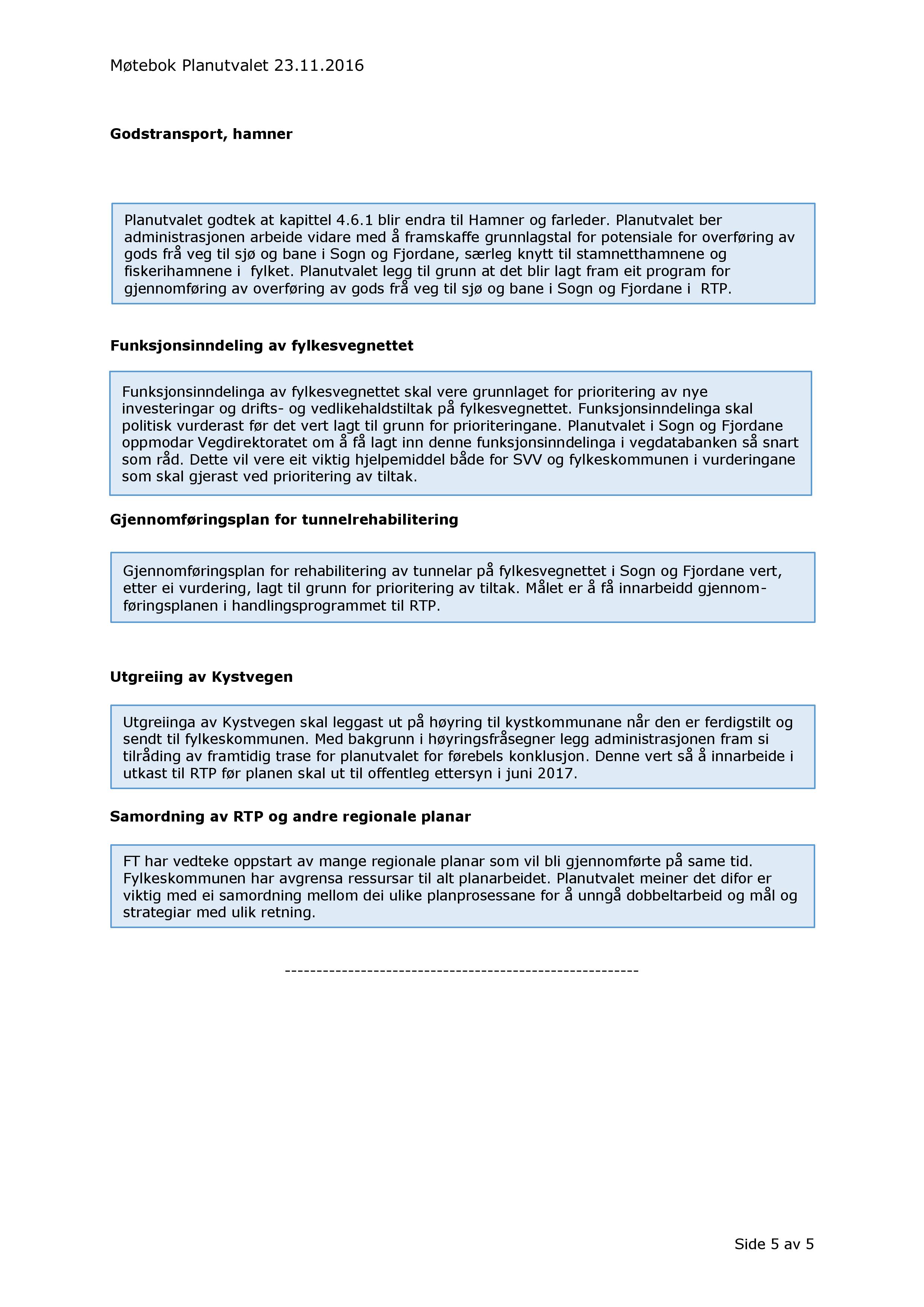Godstransport, hamner P lanutvalet godtek at kapittel 4.6.1 blir endra til Hamner og farleder.