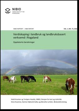 Landbruk er verdiskaping Landbruksfylket Rogaland (2014) 6 500 årsverk i jordbruket og 3 300 sysselsette i