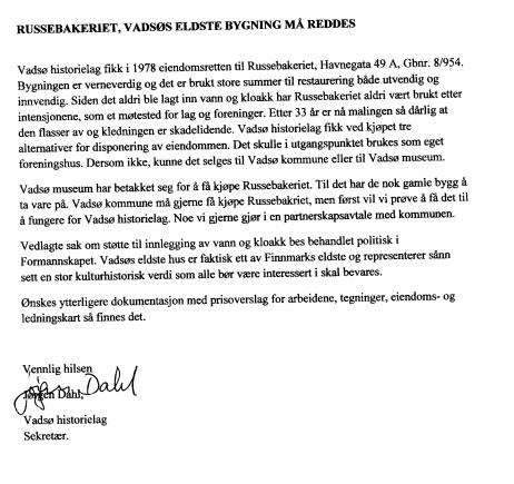 Sak 30/12 Vurdering: Pga ulike forhold er søknaden ikke behandlet tidligere. Det er høyst beklagelig. Russebakeriet er oppført i 1848 av Isak Tiberg.