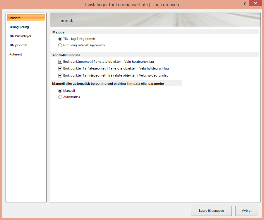 Innstillinger for terrengoverflate Inndata Metode velger en om resultatet skal ha TIN (Triangulert Irregulært Nettverk) eller grid (rutenett) geometri.