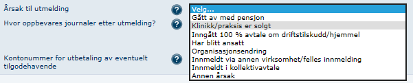 Årsak til utmelding Organisasjonsendring o Ved endring av organisasjonsform må du melde ut tidligere registrert virksomhet i dette skjemaet.