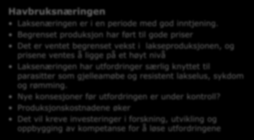 HAVBRUK God økonomi men bærekraften utfordres. Bør sjøbasert havbruk forberede seg på økt konkurranse fra oppdrett på land? Havbruksnæringen Laksenæringen er i en periode med god inntjening.