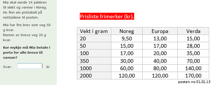 Tolke informasjon i tabell Oppgåve 39 I denne oppgåva må elevane tolke ein tabell der prisen på frimerke blir bestemt av vekta på breva.