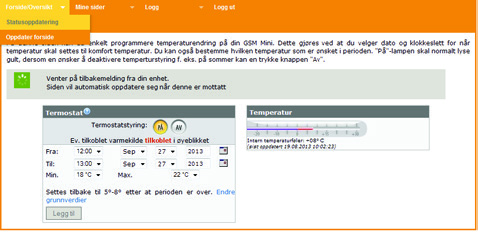 Menyvalg Statusoppdateringer NB! For at temperatur og andre statuser skal være oppdaterte må det sendes en status forespørsel.