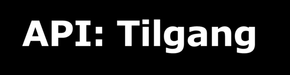 NGIS-API: Tilgang - 1 Initialisering tilgang (CQsAccess *paccess = getqsaccessinstance();) getversion clientlogin / directlogin logoff tasksetquery Hent oppgaver brukeren har