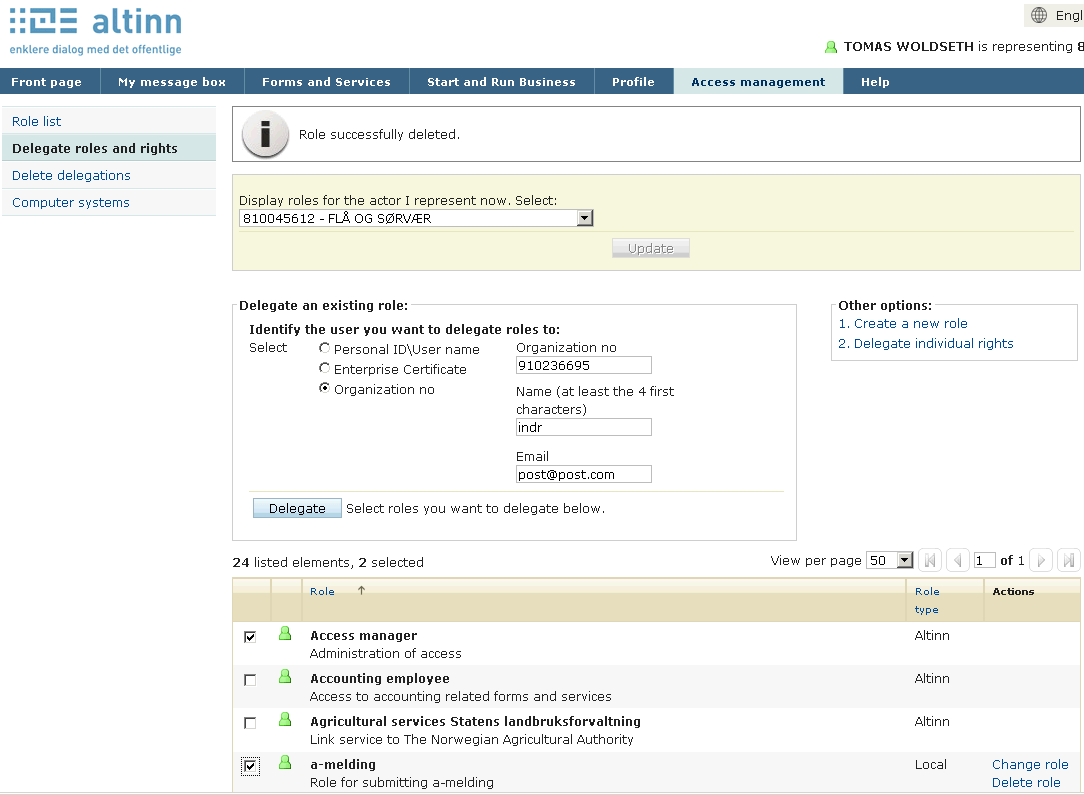 5. Delegere rettighet til a) organisasjonsnummer 1. Fyll ut feltene. Du velger selv hvem som skal få en bekreftelse per e-post på at rollen er delegert.