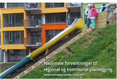 Nasjonale føringer for planleggingen Nasjonale forventninger til regional og kommunal planlegging kgl. res 12.