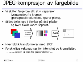 Kant-deteksjon i fargebilder Støy i fargebilder Gråtone gradient-estimatorene er ikke definert for vektorer. Vi kan finne gradient-magnitude per RGB-komponent, summere og skalere.