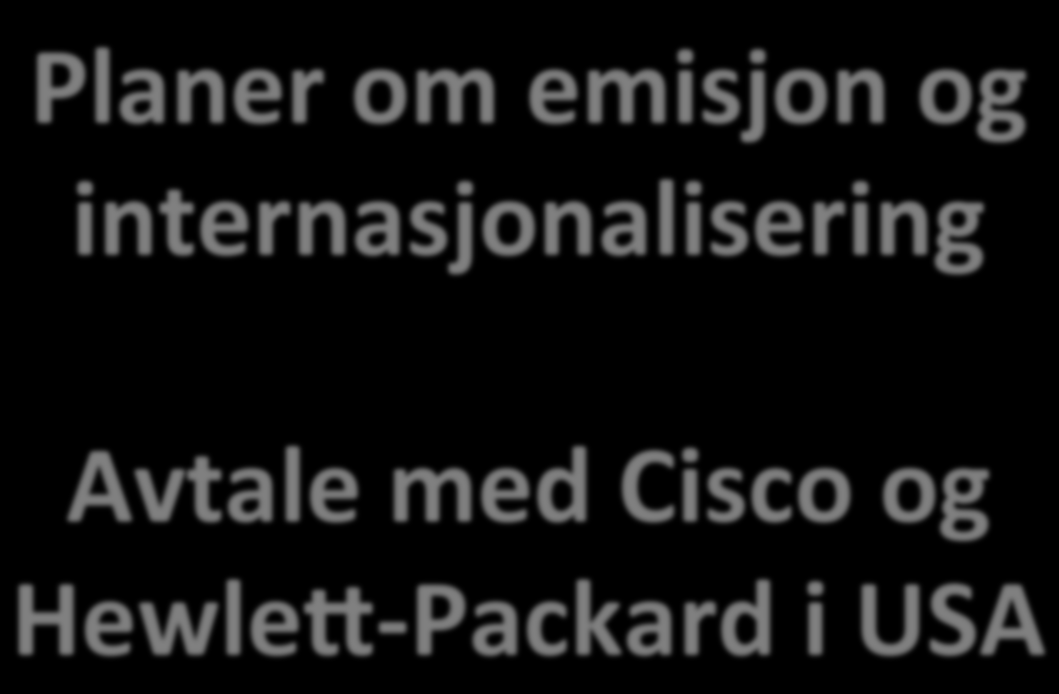 Planer om emisjon og internasjonalisering
