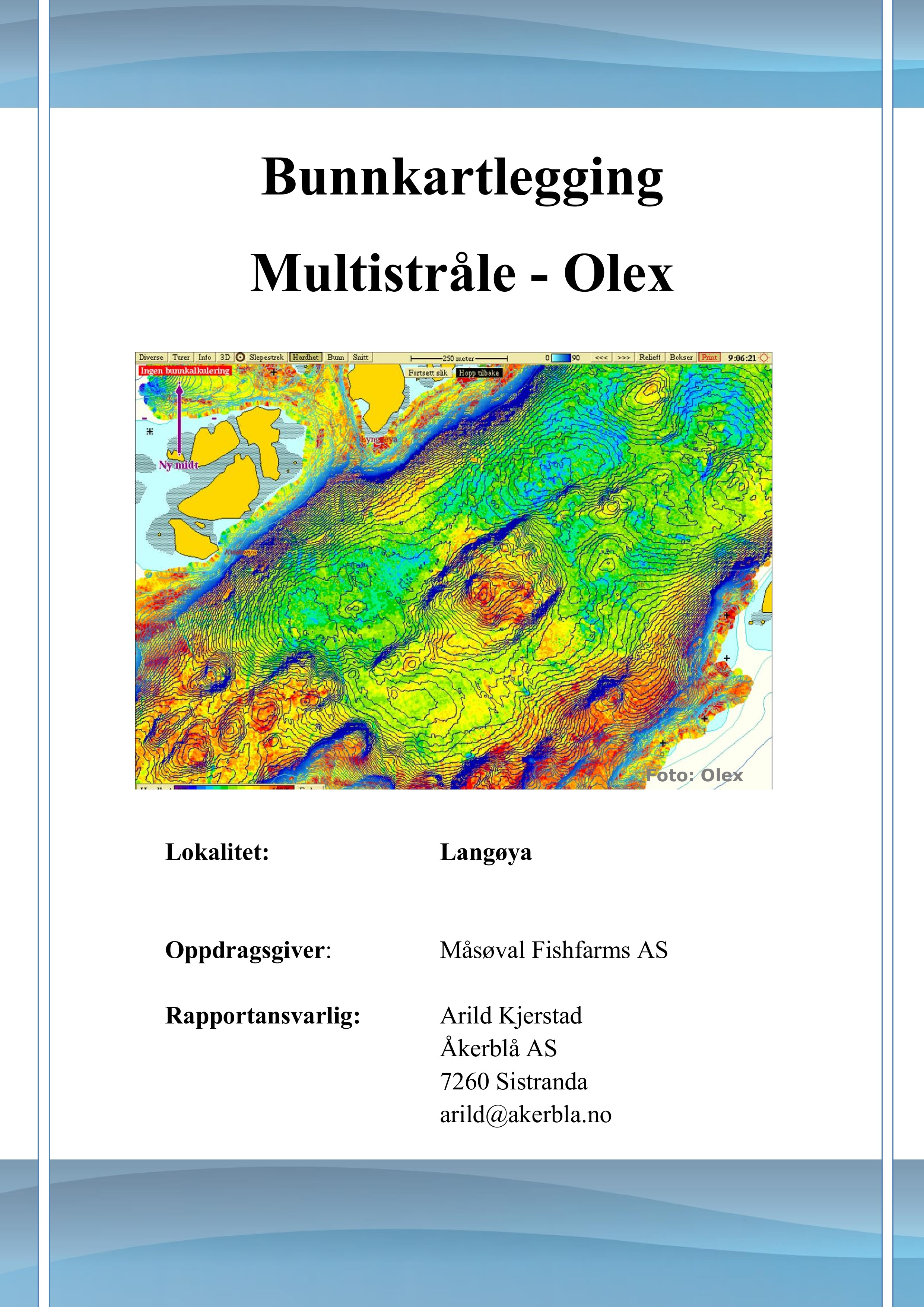 Bunnkartlegging Multistråle - Olex Foto: Olex Lokalitet: Langøya Oppdragsgiver: