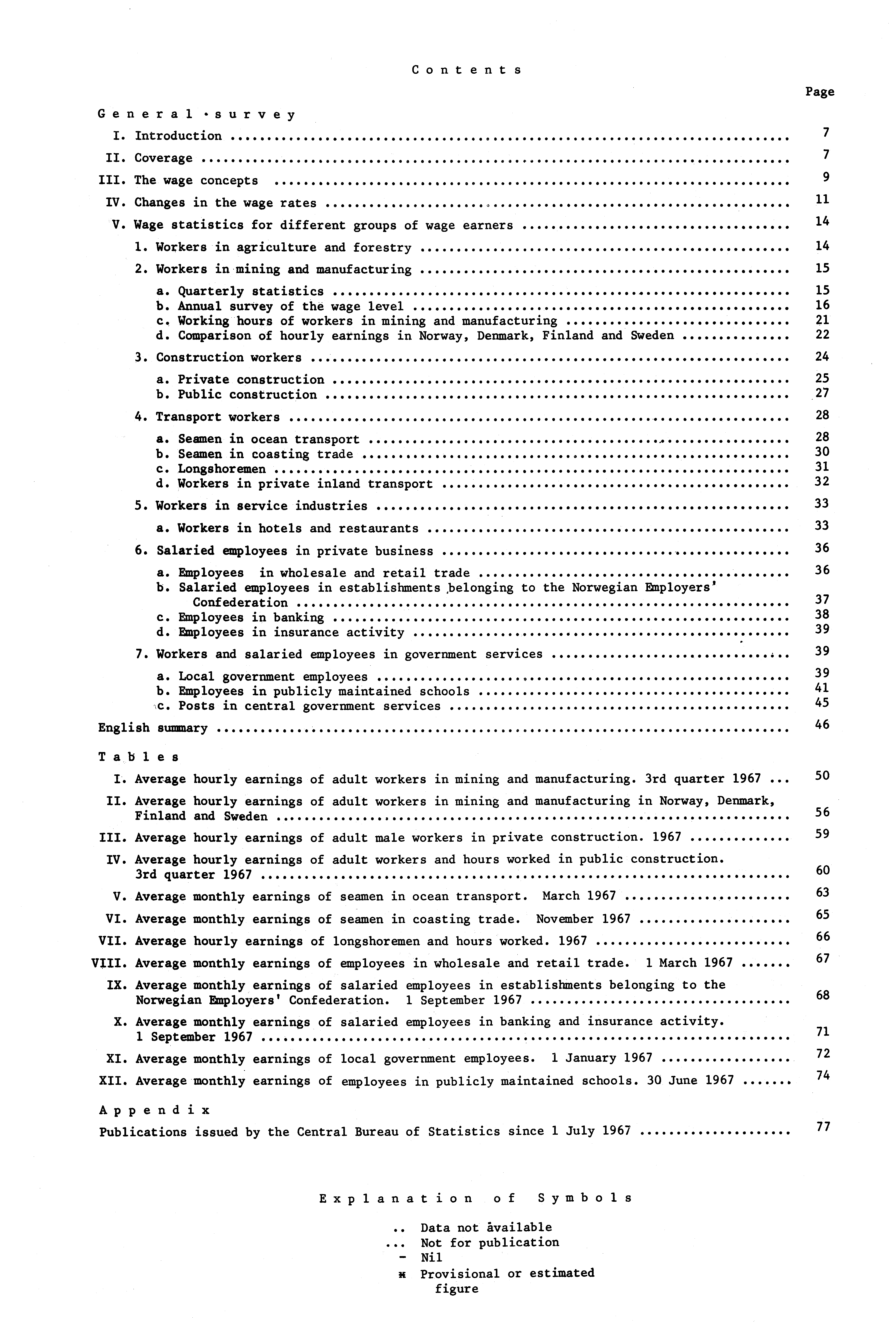General survey I. Introduction II. Coverage III. The wage concepts IV. Changes in the wage rates Contents V. Wage statistics for different groups of wage earners 1.