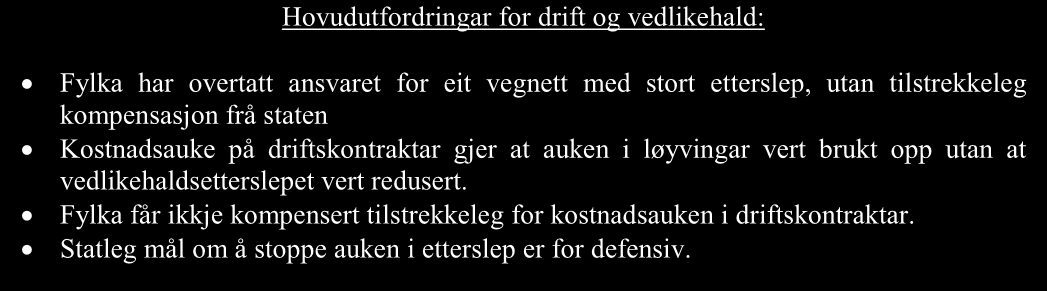 3.2.2 Kostnadsvekst i driftskontraktar MOTIV (modell for tildeling av vedlikehaldsmidlar) har rekna kva som må til av innsats innan drifts- og vedlikehald i 2011 i dei ulike vestlandsfylka, for at