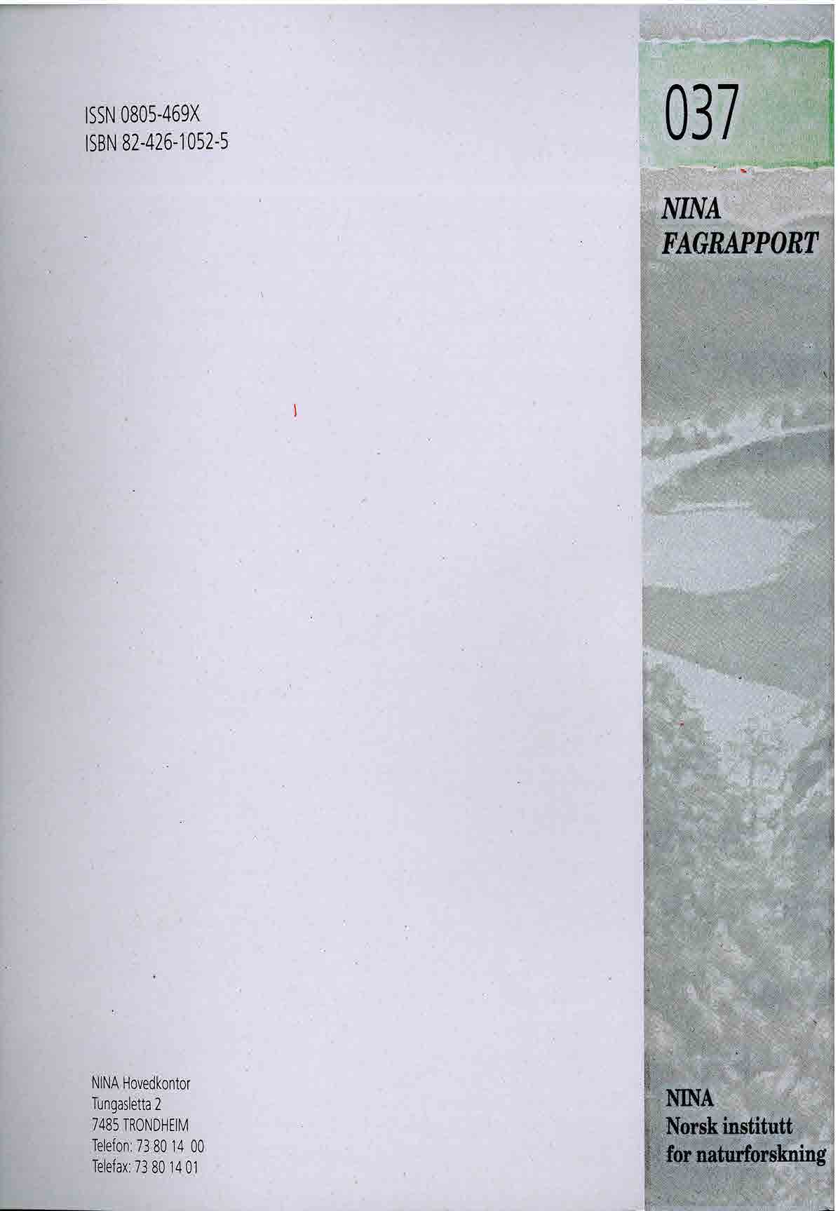 NINA FAGRAPPORT ISSN 0805-469X ISBN 82-426-1052-5 NINA Hovedkontor Tungasletta 2 7485