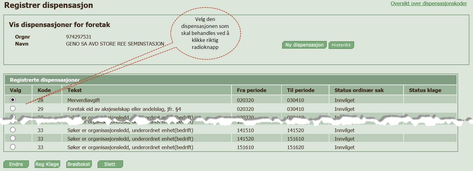 Oversikt over merkekoder blir vist slik: Tilbakeknappen nederst på siden fører en tilbake til siden for Søk dispensasjoner. 5. Registrering og endring. Historikk.