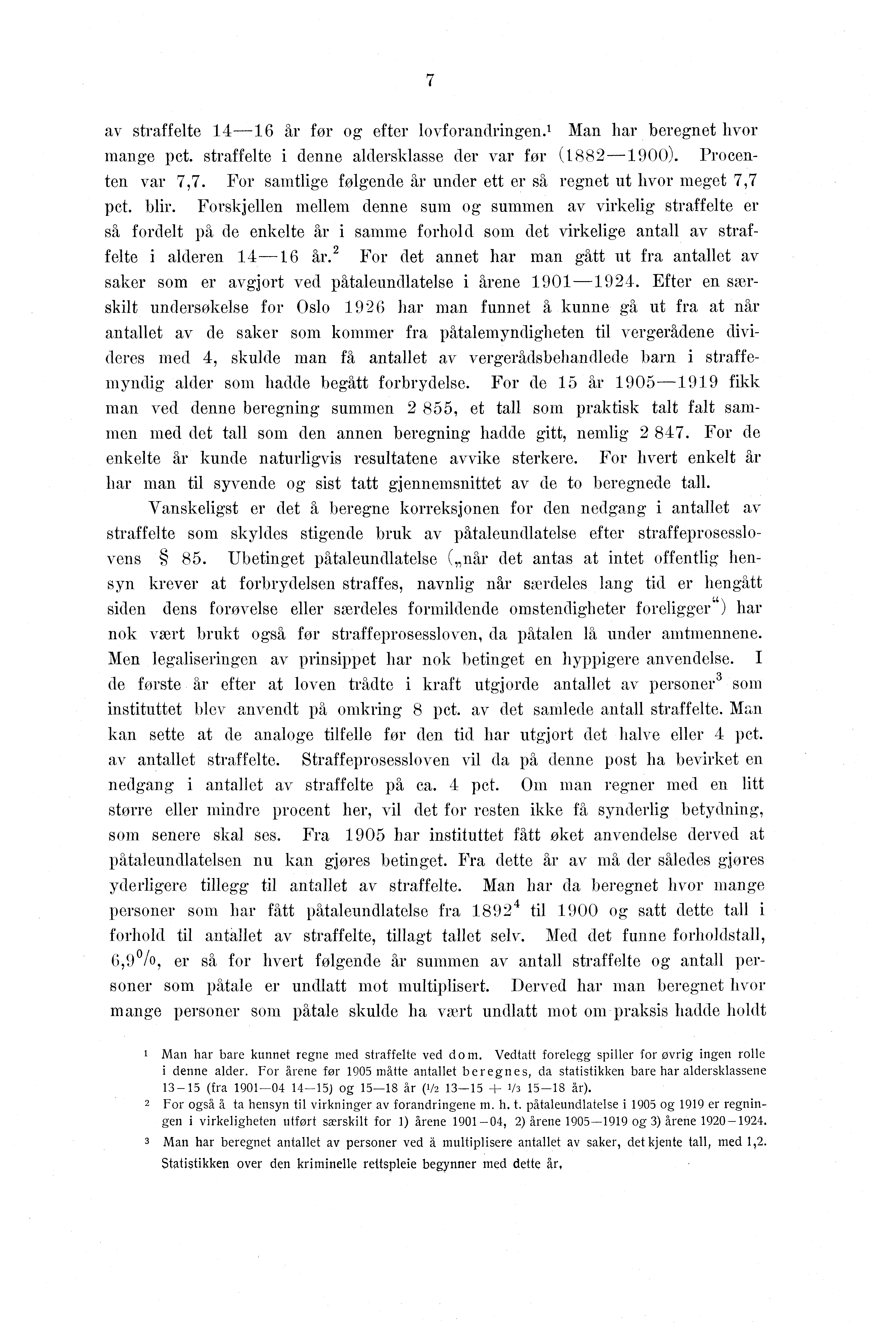 av straffelte - år før og efter lovforandringen. Man har beregnet hvor mange pct. straffelte i denne aldersklasse der var før (88-900). Procenten var,.
