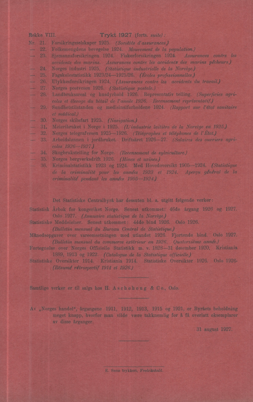 nekke VIII. Trykt 9 (forts. suite) Nr.. Forsikringsselskaper 9. (Societs d'assurances). Folkemengdons bevegelse 9. Mouvement de la population.) Assurances contre les. Sjømannsforsikringen 9.