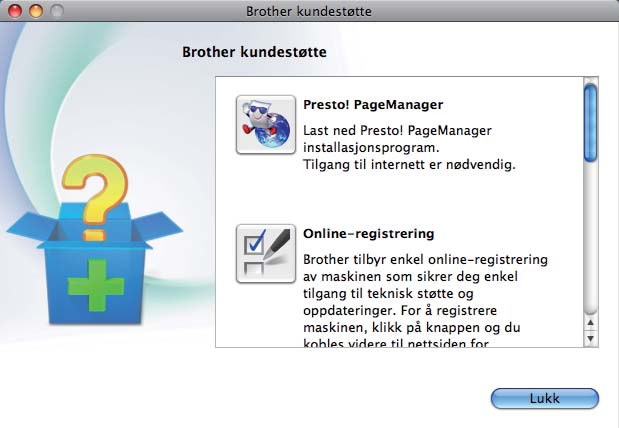 USB Løft opp sknnrkslt for å åpn låsn. Skyv forsiktig sknnrkslstøttn n og lukk sknnrkslt. Mintosh Klikk på Nst når tt skjrmilt viss.