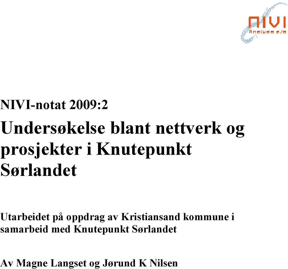 oppdrag av Kristiansand kommune i samarbeid med