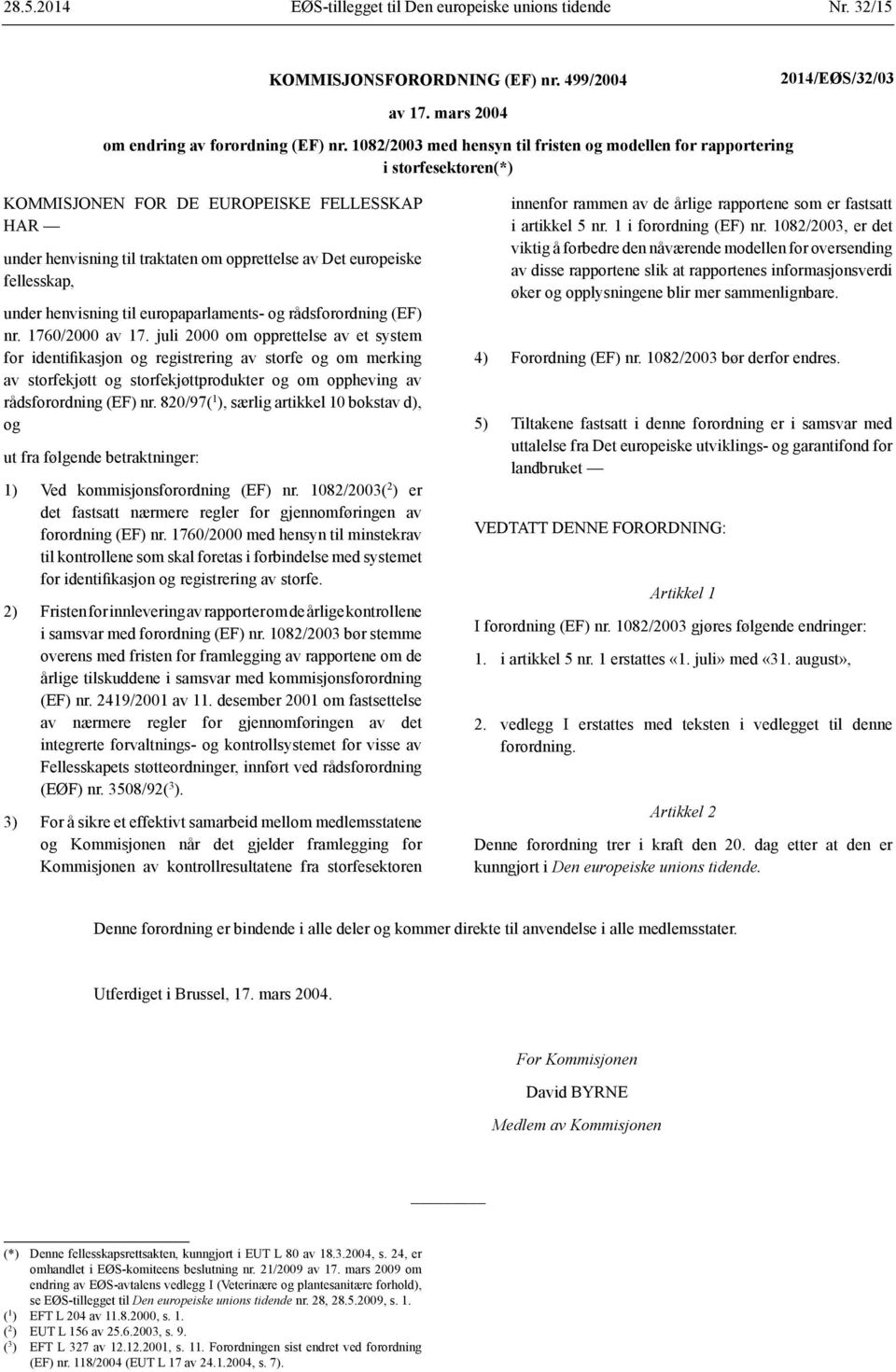 fellesskap, under henvisning til europaparlaments- og rådsforordning (EF) nr. 1760/2000 av 17.