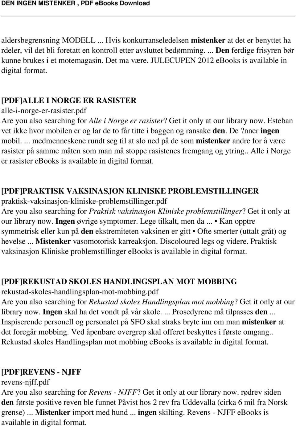 pdf Are you also searching for Alle i Norge er rasister? Get it only at our library now. Esteban vet ikke hvor mobilen er og lar de to får titte i baggen og ransake den. De?nner ingen mobil.