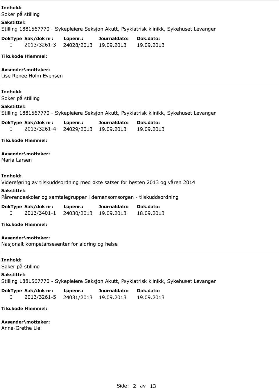 Pårørendeskoler og samtalegrupper i demensomsorgen - tilskuddsordning 2013/3401-1